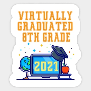 Kids Virtually Graduated 8th Grade in 2021 Sticker